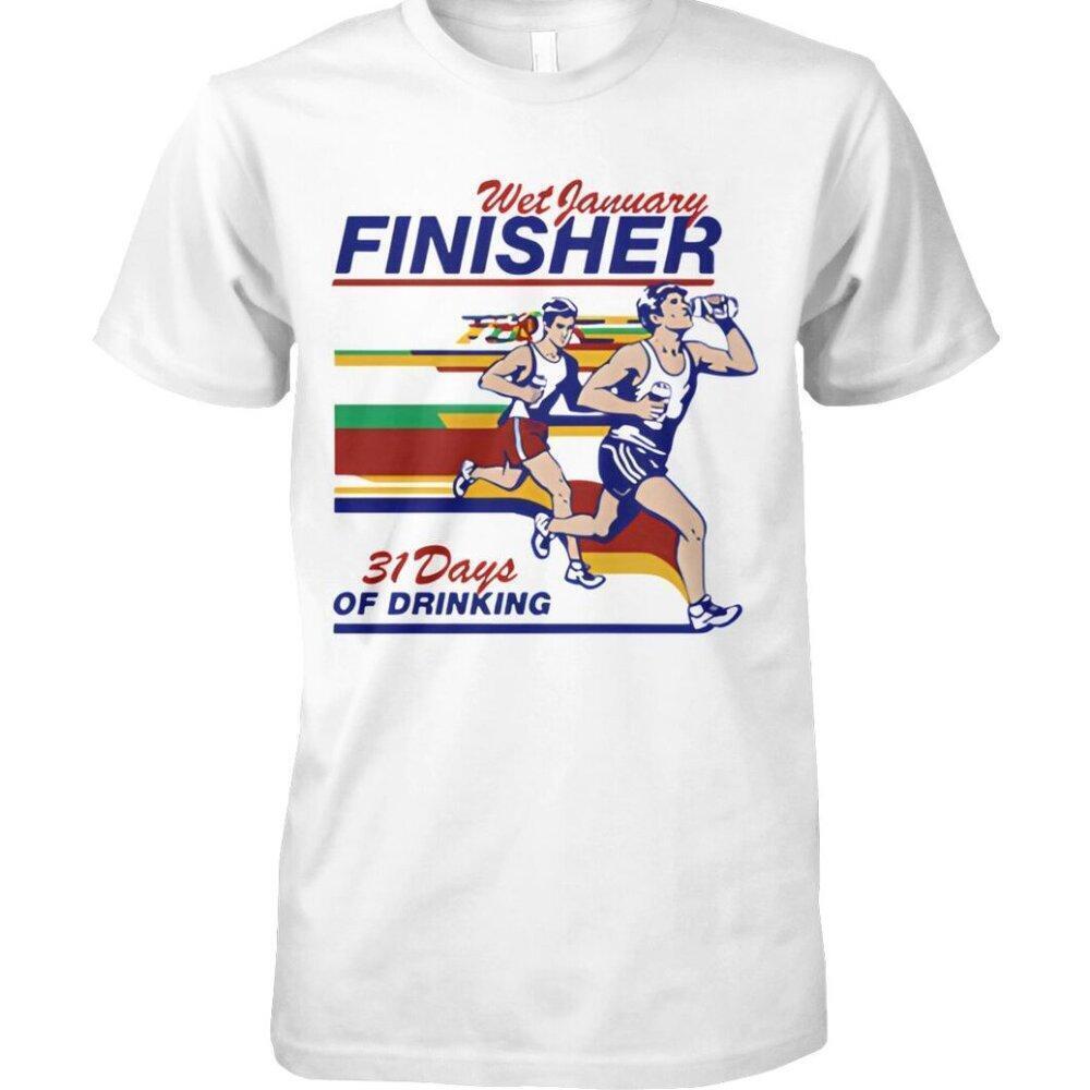 Wet January Finisher 31 Days Of Drinking Unisex T-Shirt 73
